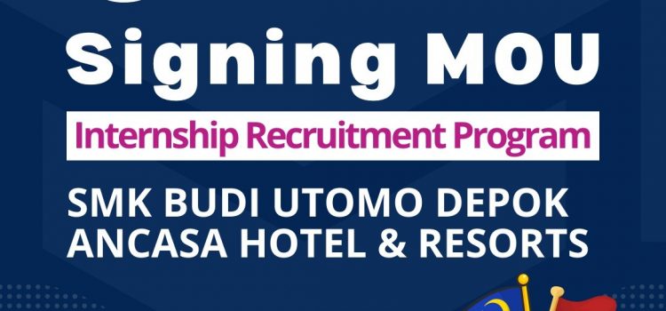 Budi Utomo Depok Goes International: Signing MOU & Internship Program Socialization with AnCasa Hotel & Resorts Malaysia”