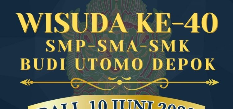 Momentum Puncak Wisuda Ke-40 SMP-SMA-SMK Budi Utomo Depok